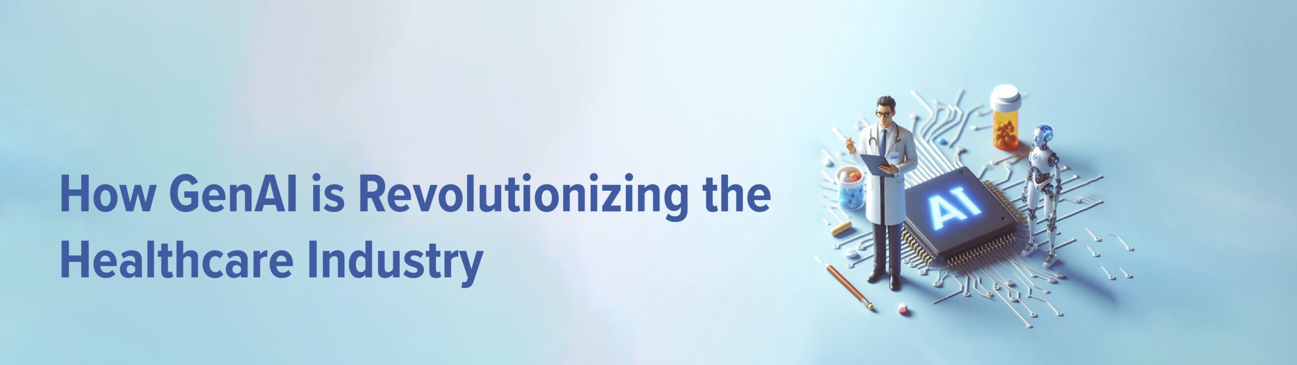 How Generative AI is Revolutionizing the Healthcare Industry