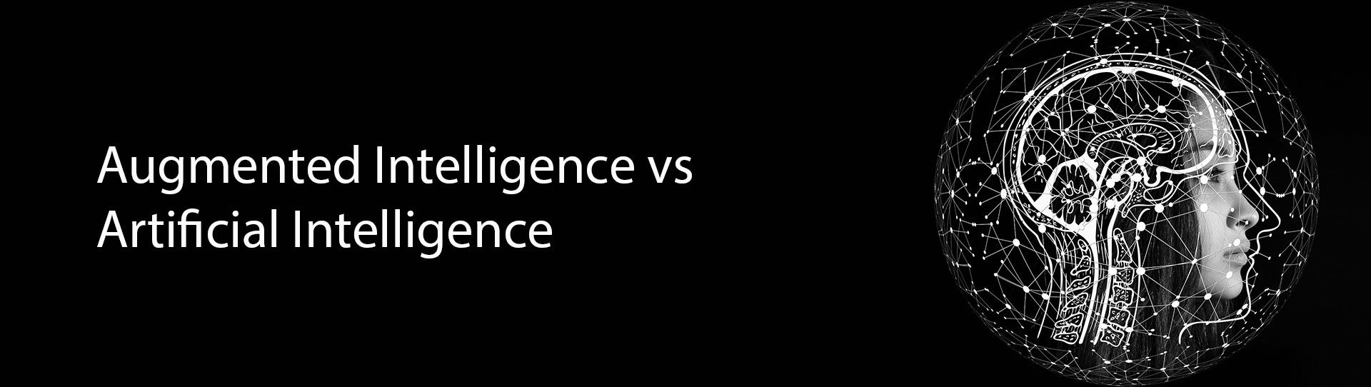 Augmented Intelligence vs Artificial Intelligence