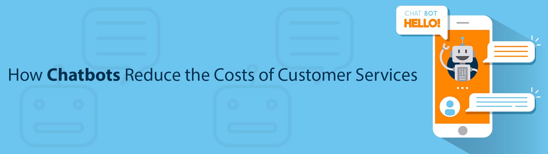 How Chatbots Reduce the Costs of Customer Services