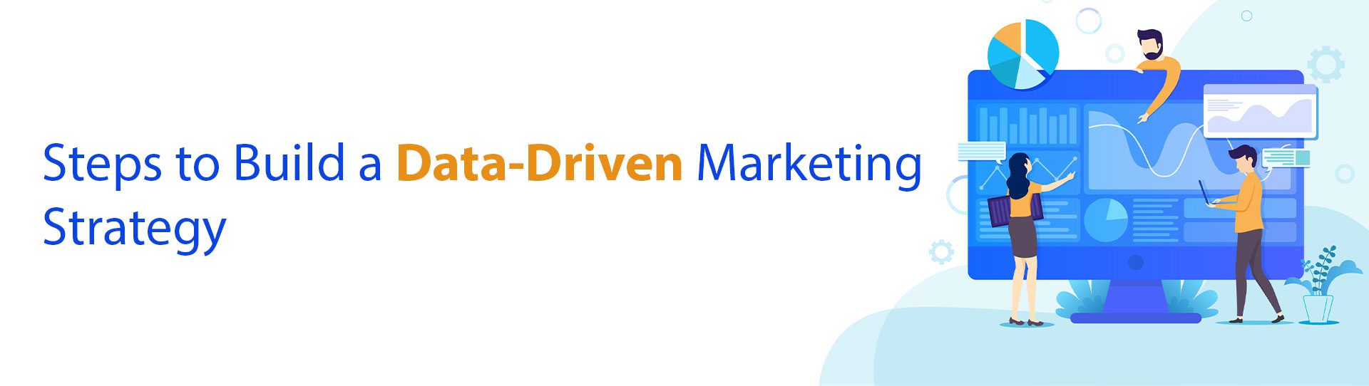 6 Steps to Build a Data-Driven Marketing Strategy