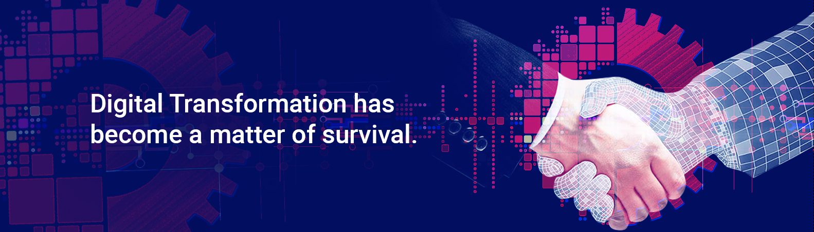 Digital Transformation is really a matter of survival to businesses today!